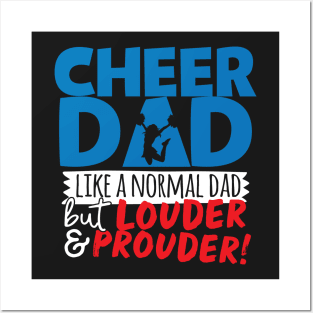 Cheer Dad Like A Normal Dad But Louder & Prouder Posters and Art